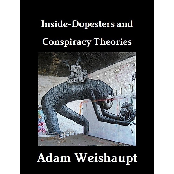 Inside-Dopesters and Conspiracy Theories, Adam Weishaupt