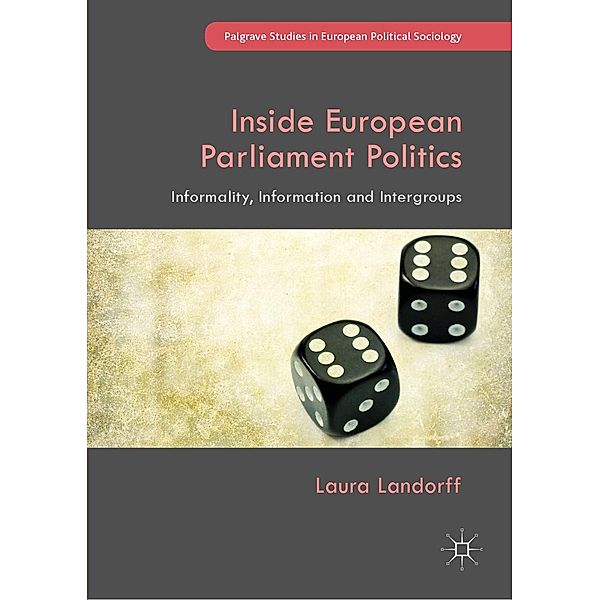Inside European Parliament Politics / Palgrave Studies in European Political Sociology, Laura Landorff