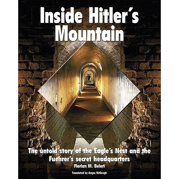 Inside Hitler's Mountain, Florian M. Beierl