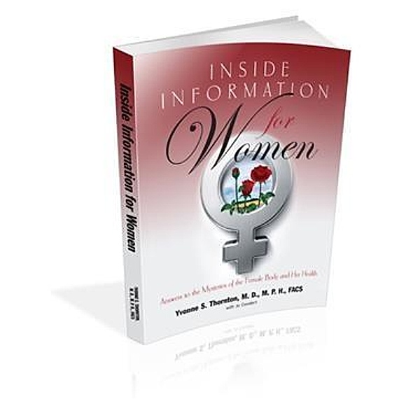 Inside Information for Women, M. D. , M. P. H. , FACS Yvonne S. Thornton