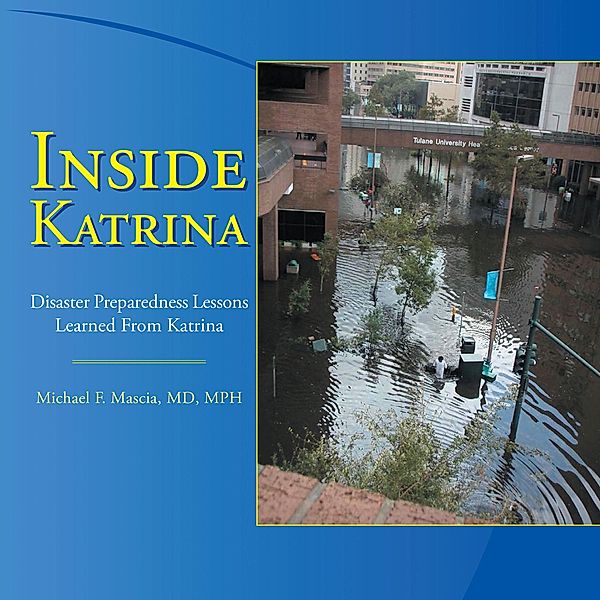 Inside Katrina, Michael F. Mascia MD MPH