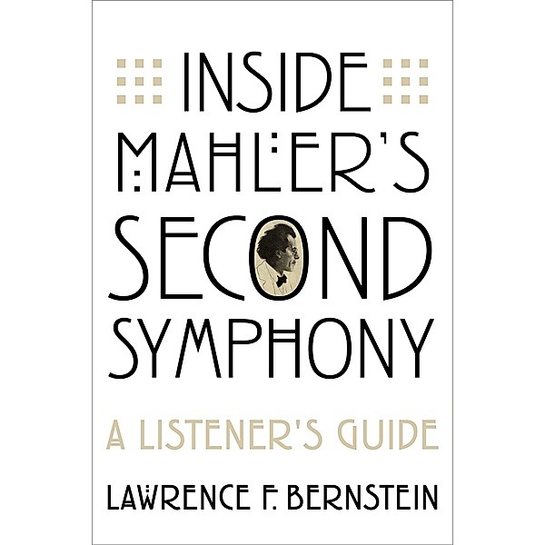 Inside Mahler's Second Symphony, Lawrence F. Bernstein