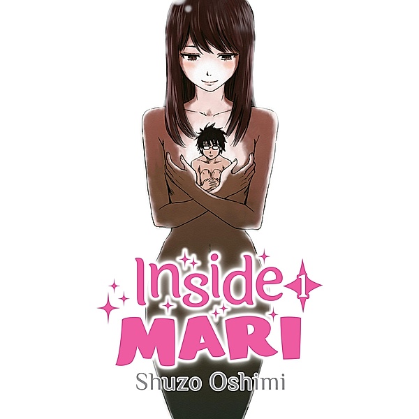 Inside Mari, Volume 1 / Inside Mari, Shuzo Oshimi