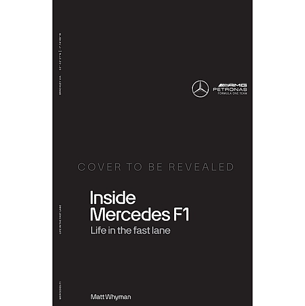 Inside Mercedes F1, Matt Whyman