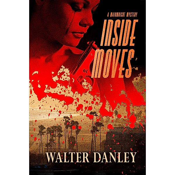 Inside Moves (A Wainwright Mystery, #2) / A Wainwright Mystery, Walter Danley