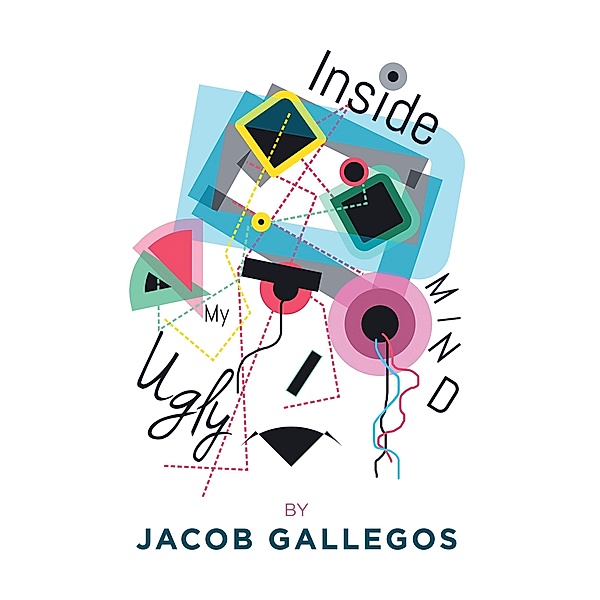 Inside My Ugly Mind, Jacob Gallegos