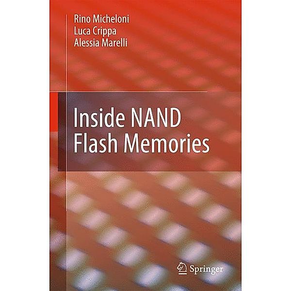 Inside NAND Flash Memories, Rino Micheloni, Alessia Marelli, Luca Crippa