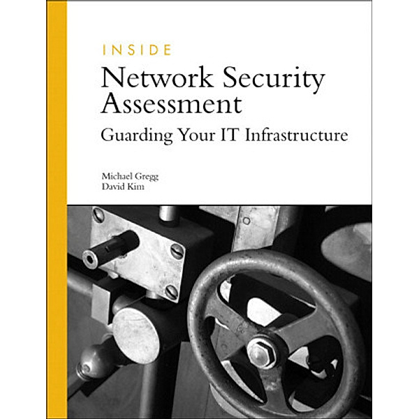 Inside Network Security Assessment, Michael Gregg, David Kim