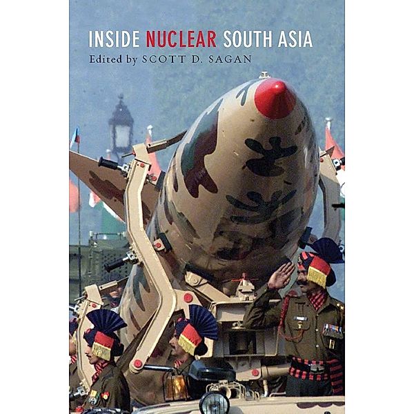 Inside Nuclear South Asia