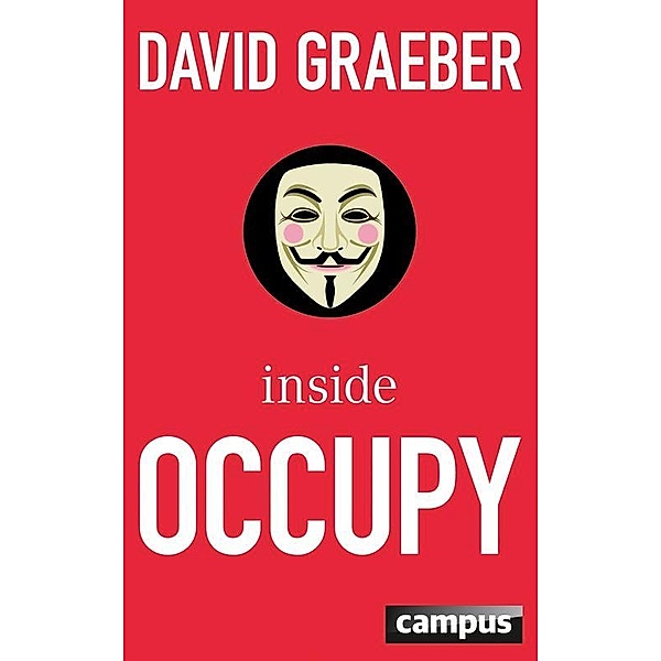 Inside Occupy, David Graeber
