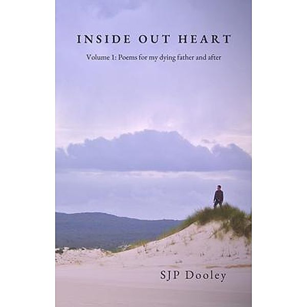 Inside Out Heart: Volume 1 / Inside Out Heart Bd.1, Sjp Dooley