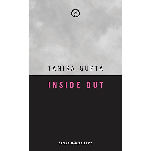 Inside Out / Oberon Modern Plays, Tanika Gupta