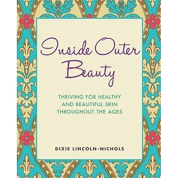 Inside Outer Beauty / Dixie Lincoln Nichols, Dixie Lincoln-Nichols