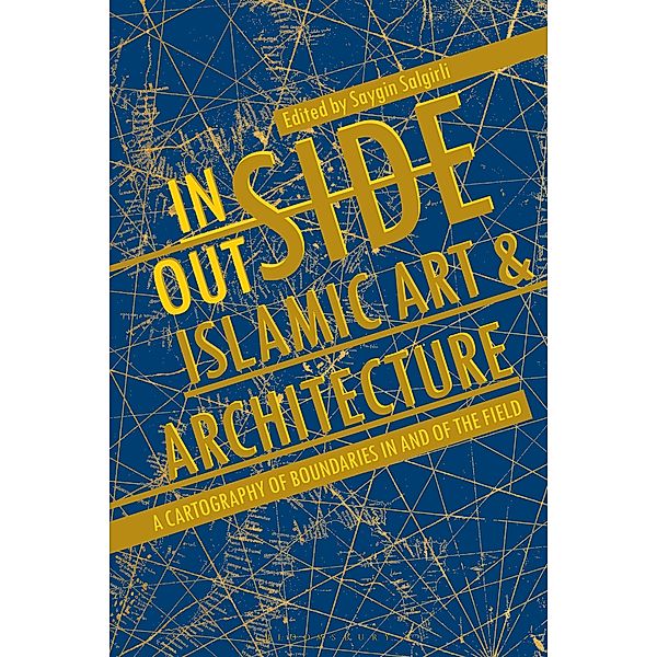 Inside/Outside Islamic Art and Architecture