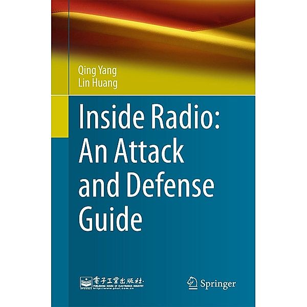 Inside Radio: An Attack and Defense Guide, Qing Yang, Lin Huang