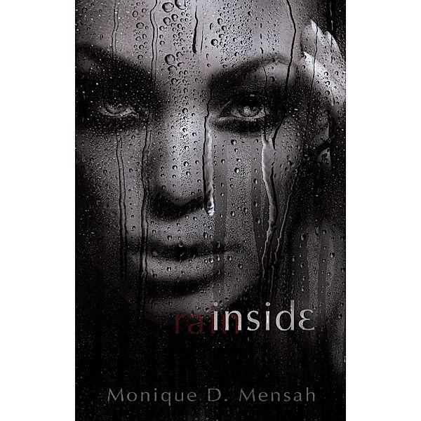 Inside Rain, Monique D. Mensah