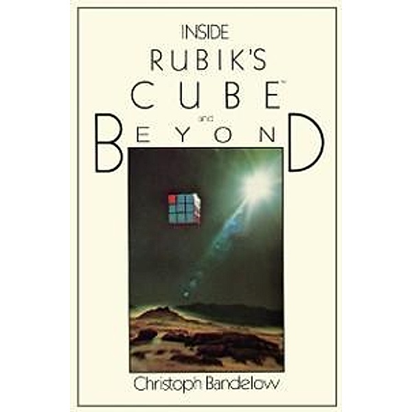 Inside Rubik's Cube and Beyond, C. Bandelow