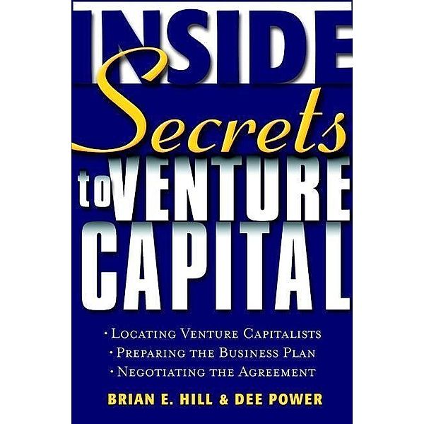 Inside Secrets to Venture Capital, Brian E. Hill, Dee Power