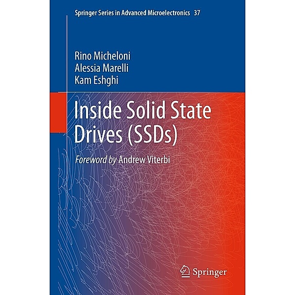 Inside Solid State Drives (SSDs) / Springer Series in Advanced Microelectronics Bd.37, Rino Micheloni, Alessia Marelli, Kam Eshghi