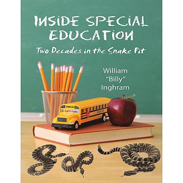 Inside Special Education: Two Decades In the Snake Pit, William "Billy" Inghram