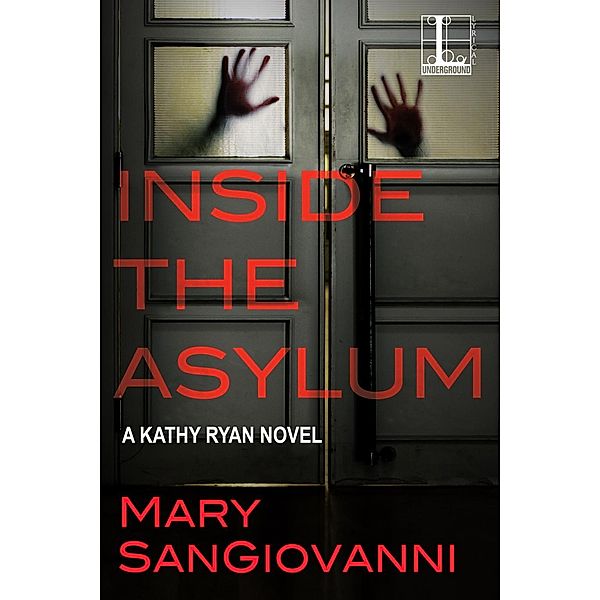 Inside the Asylum / A Kathy Ryan Novel Bd.2, Mary Sangiovanni