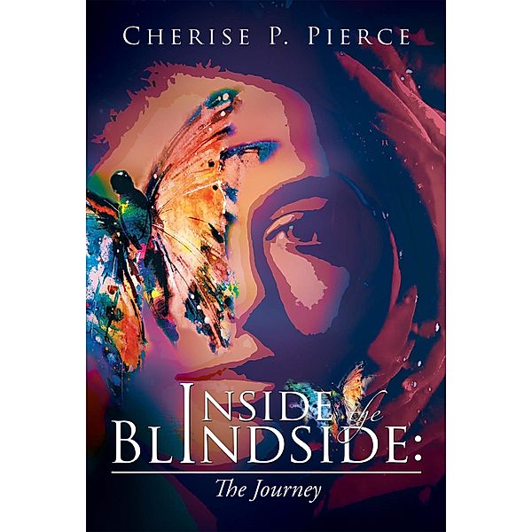 Inside the Blindside: the Journey, Cherise P. Pierce