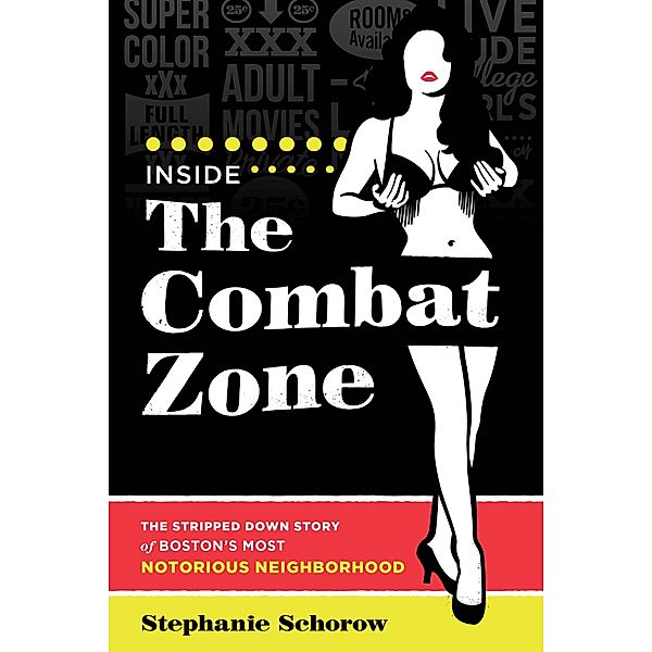 Inside the Combat Zone, Stephanie Schorow