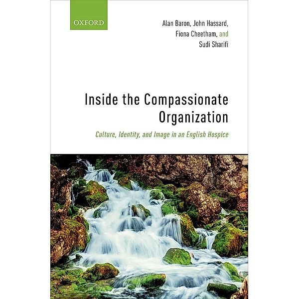 Inside the Compassionate Organization, Alan Baron, John Hassard, Fiona Cheetham, Sudi Sharifi
