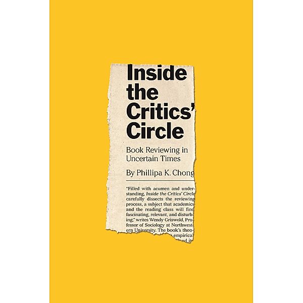 Inside the Critics' Circle / Princeton Studies in Cultural Sociology, Phillipa K. Chong