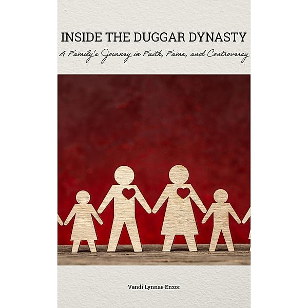 Inside the Duggar Dynasty: A Family's Journey in Faith, Fame, and Controversy, Vandi Lynnae Enzor
