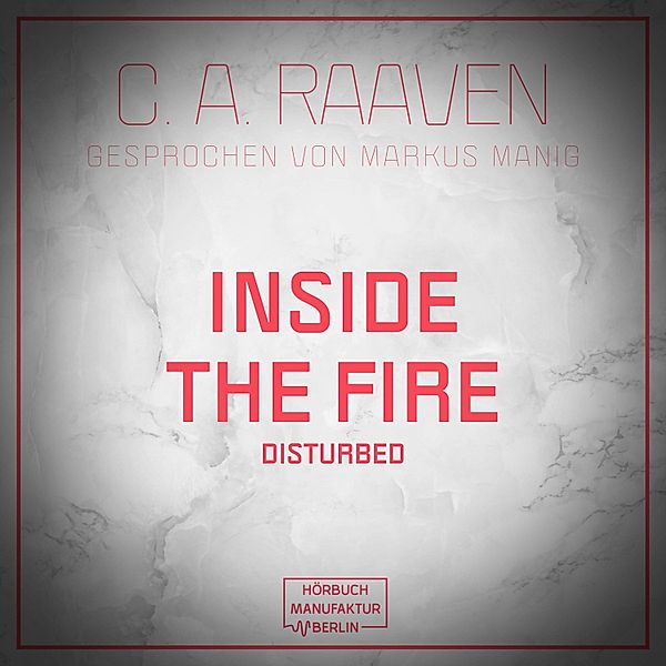 Inside the fire, C. A. Raaven