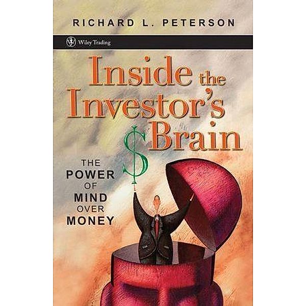 Inside the Investor's Brain / Wiley Trading Series, Richard L. Peterson