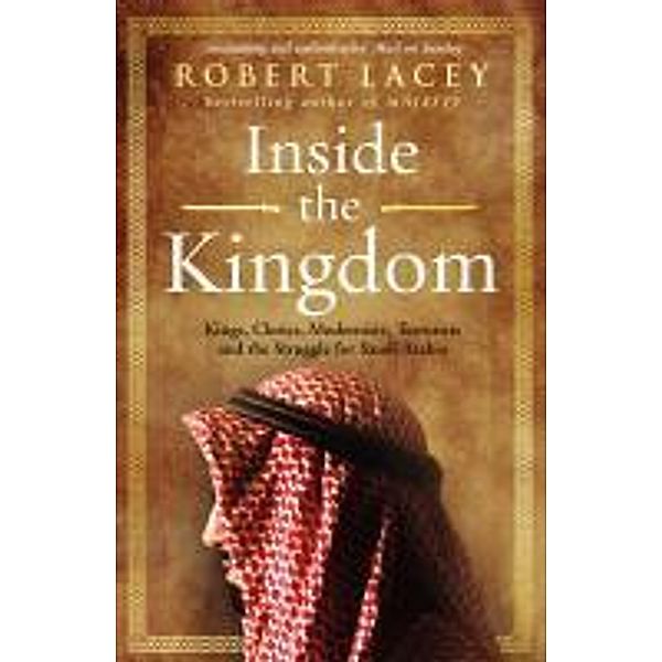 Inside the Kingdom, Robert Lacey