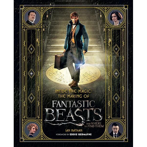 Inside the Magic: The Making of Fantastic Beasts and Where to Find Them, Ian Nathan