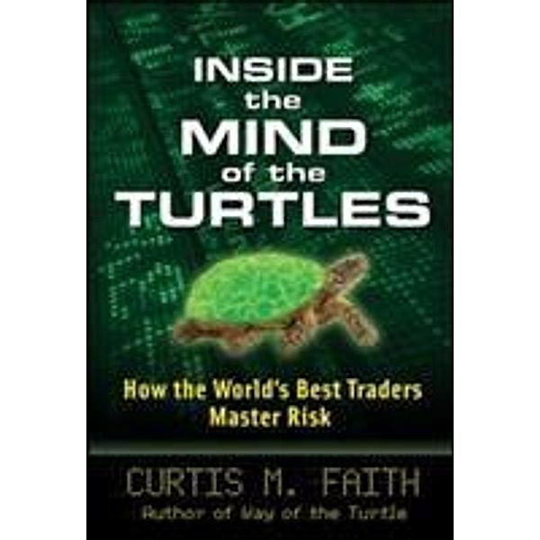 Inside the Mind of the Turtles, Curtis M. Faith