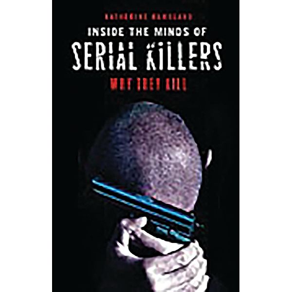 Inside the Minds of Serial Killers, Katherine Ramsland