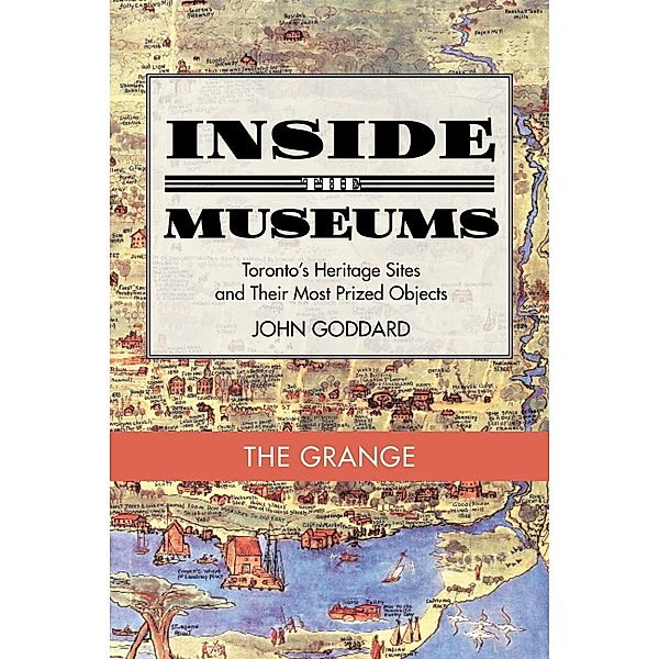Inside the Museum - The Grange / Dundurn Press, John Goddard