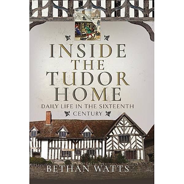 Inside the Tudor Home, Watts Bethan Watts