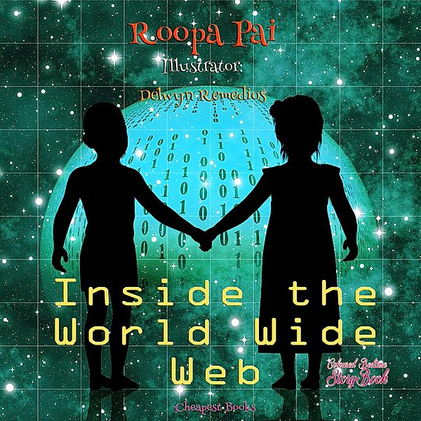 Inside the World Wide Web / Asian Children Literature Bd.10, Roopa Pai, Delwyn Remedios