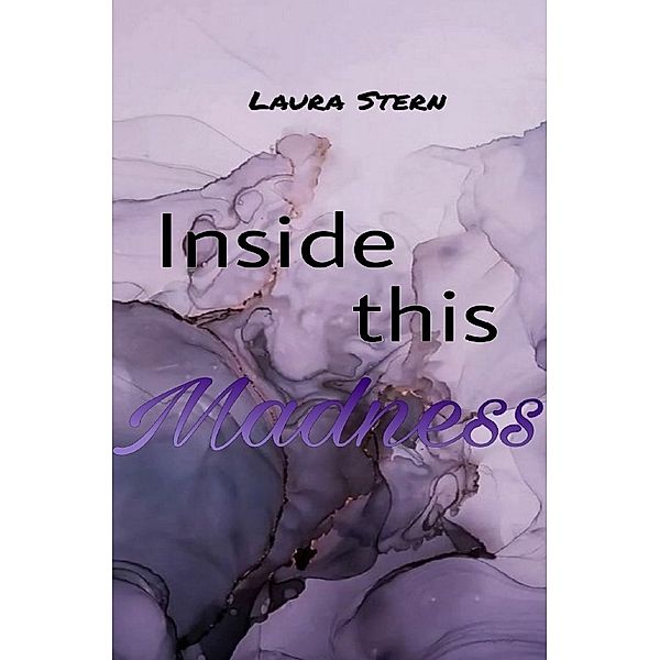 Inside this Madness, Laura Stern