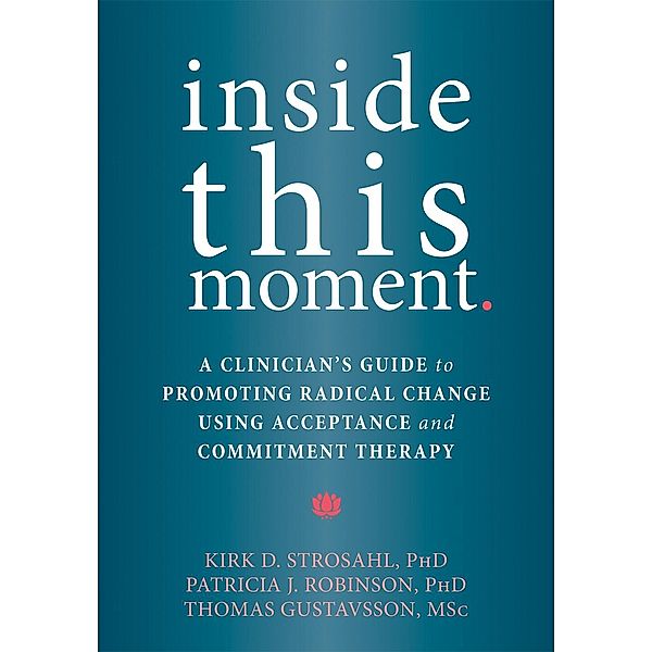 Inside This Moment, Kirk D. Strosahl