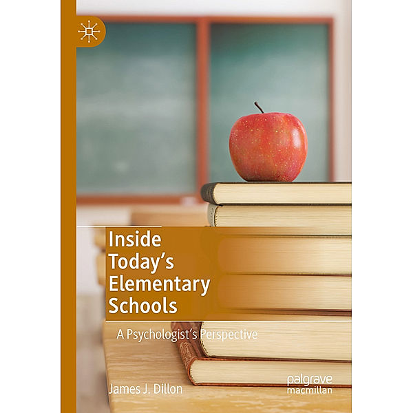 Inside Today's Elementary Schools, James J. Dillon