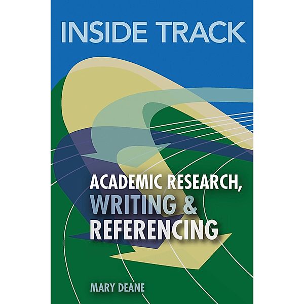 Inside Track to Academic Research, Writing & Referencing, Mary Deane