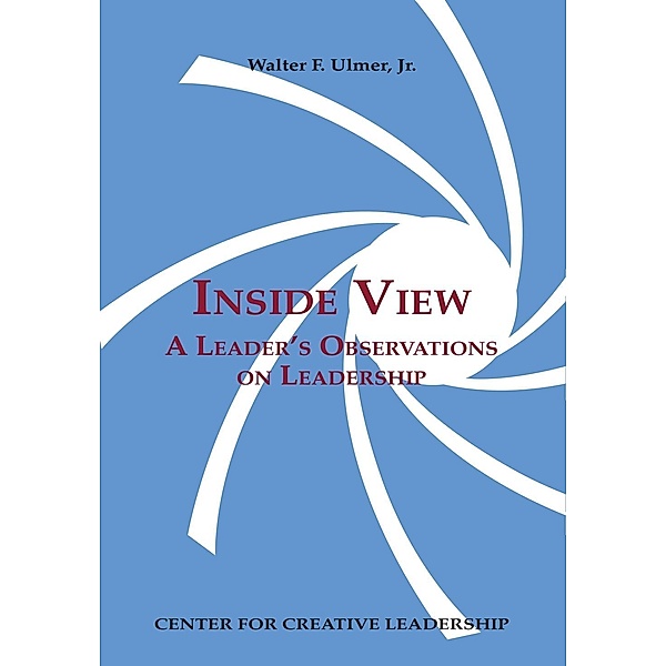 Inside View: A Leader's Observations on Leadership, Walter F. Ulmer Jr.