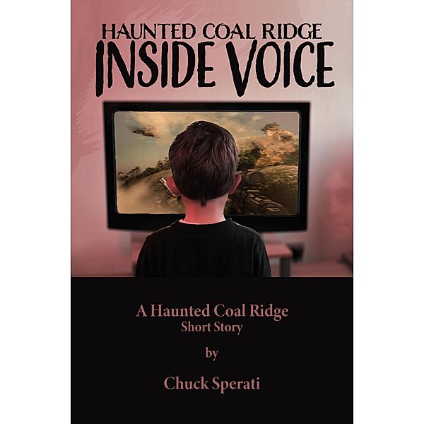 Inside Voice (Haunted Coal Ridge, #10) / Haunted Coal Ridge, Chuck Sperati