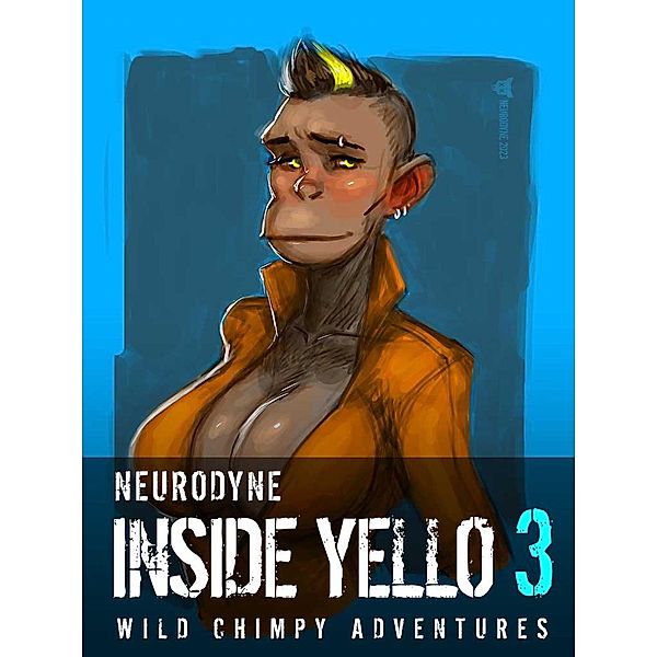 Inside Yello 3 - Wild Chimpy Adventures / Inside Yello, Neurodyne
