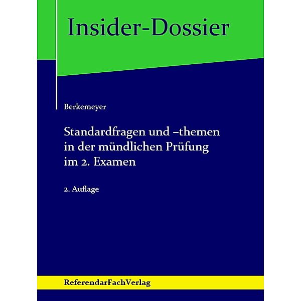 Insider-Dossier / Standardfragen und -themen in der mündlichen Prüfung im 2. Examen, Michael Berkemeyer