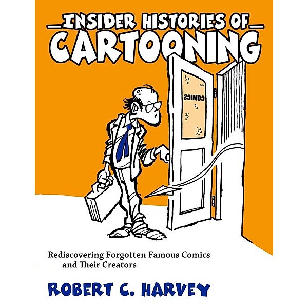 Insider Histories of Cartooning, Robert C. Harvey