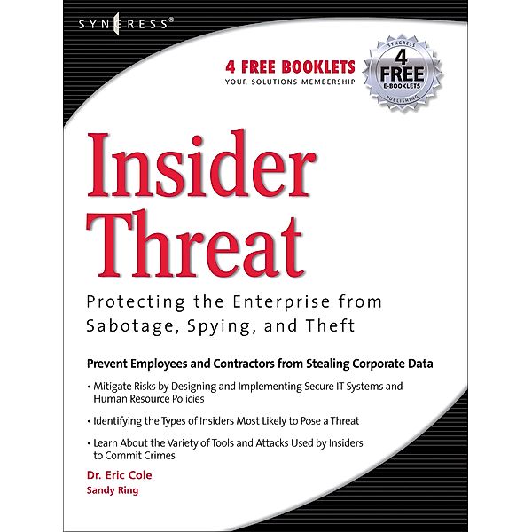 Insider Threat: Protecting the Enterprise from Sabotage, Spying, and Theft, Eric Cole, Sandra Ring