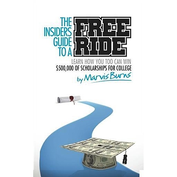 Insiders Guide to a Free Ride, Marvis Burns